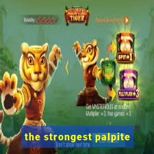 the strongest palpite